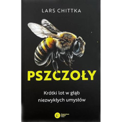 Książka "Pszczoły. Krótki lot w głąb niezwykłych umysłów" (Lars Chittka)